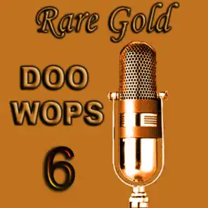 Rare Gold Doo Wops, Vol. 6