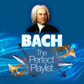 Bach: The Perfect Playlist