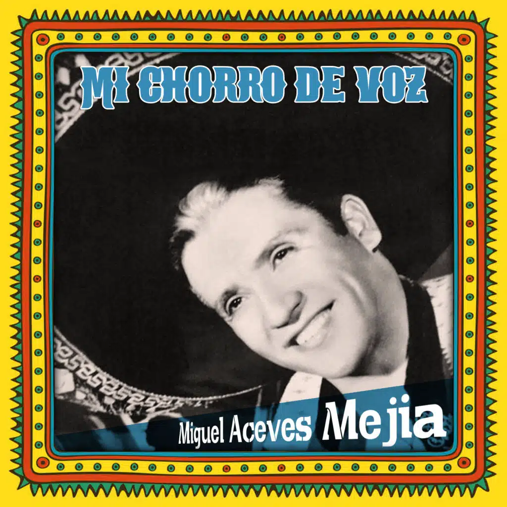 Miguel Aceves Mejía & Mariachi Vargas De Tecalitlan