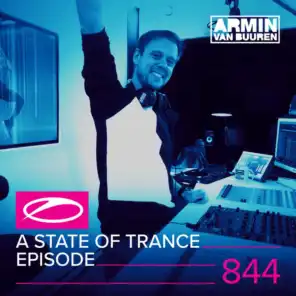 A State Of Trance (ASOT 844) (Coming Up, Pt. 1)