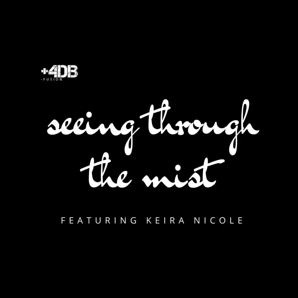 Seeing Through the Mist (feat. Keira Nicole)