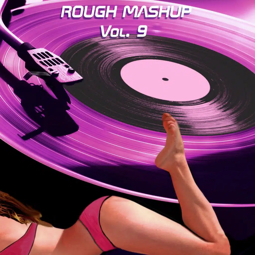 Rough Mashup Vol. 9 (Extended Instrumental & Drum Versions)