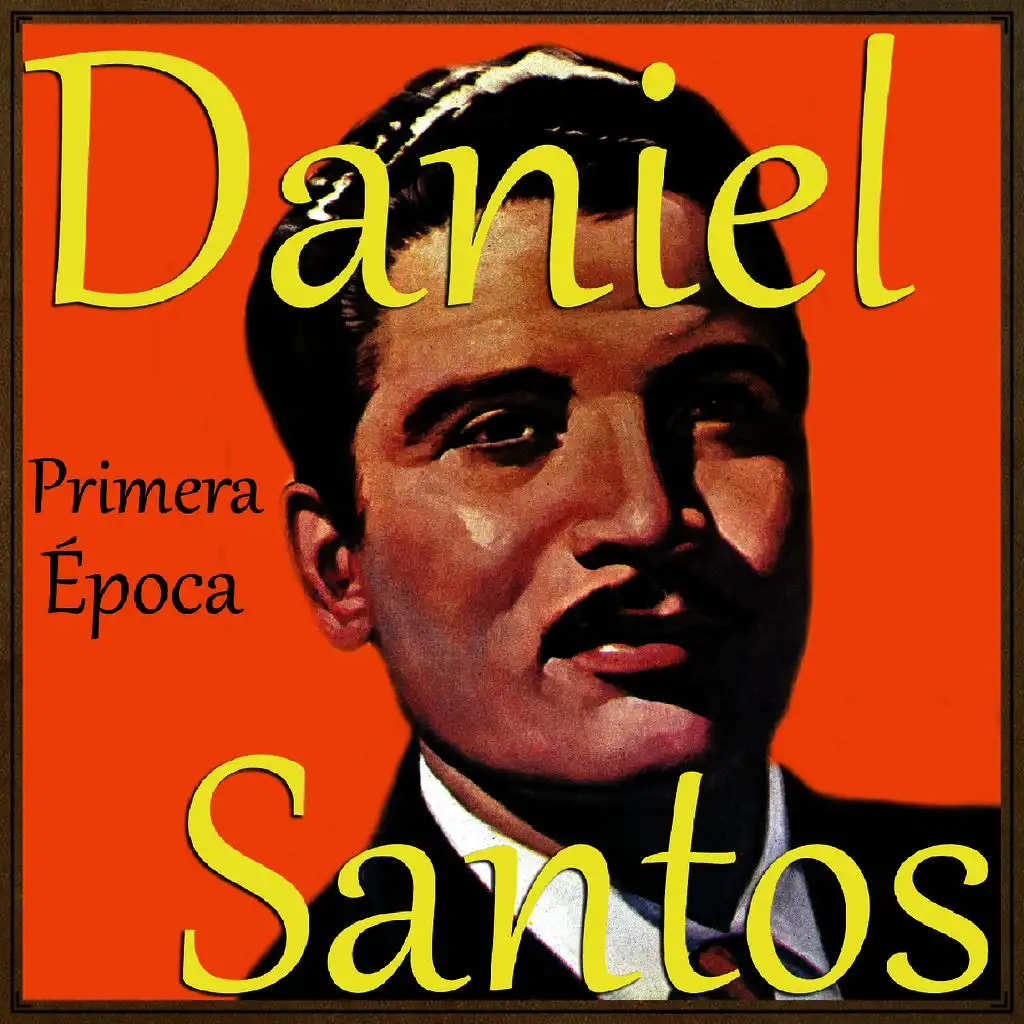 Daniel Santos, Primera Época