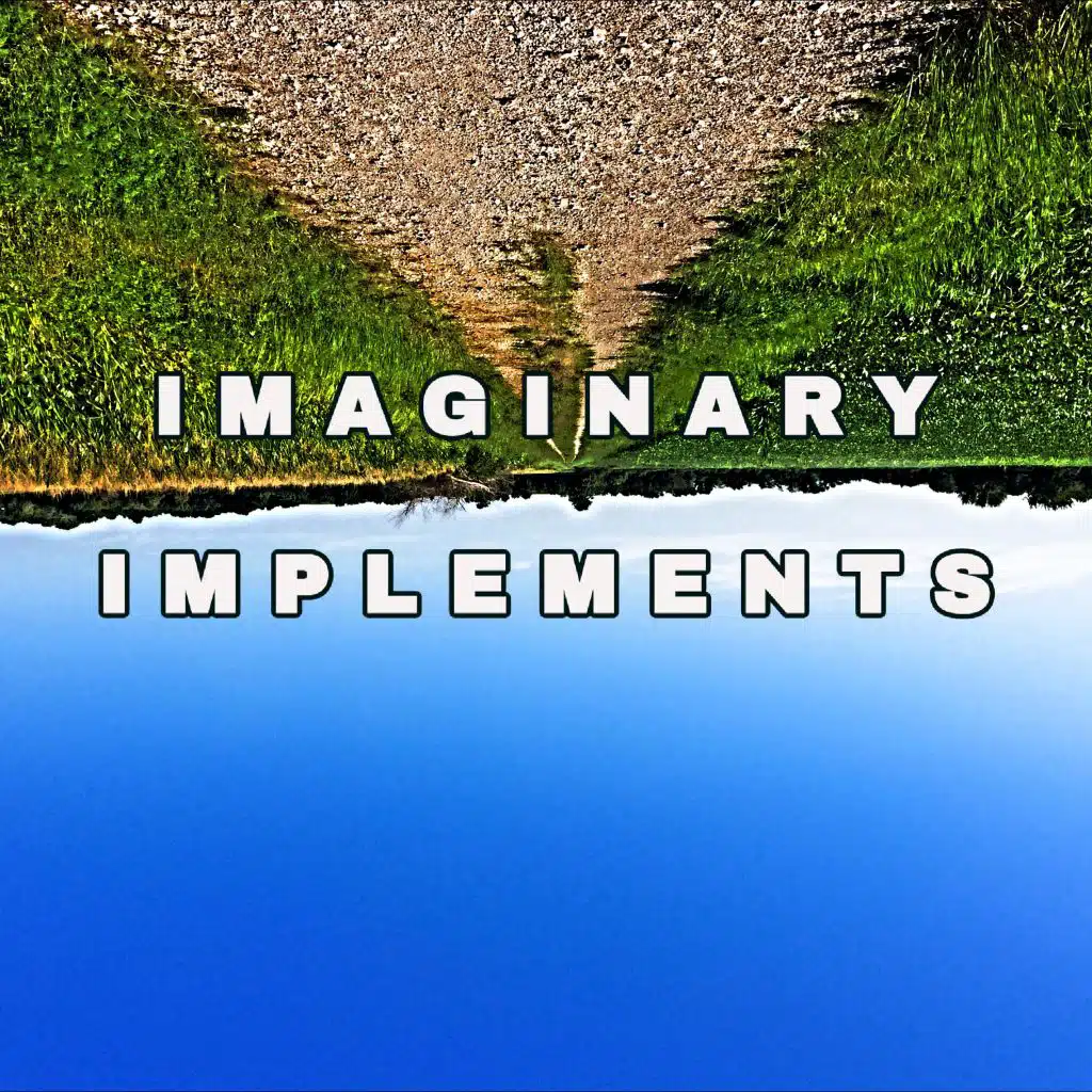 Imaginary Implements
