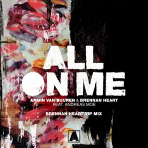 All On Me (Brennan Heart VIP Mix) [feat. Andreas Moe]