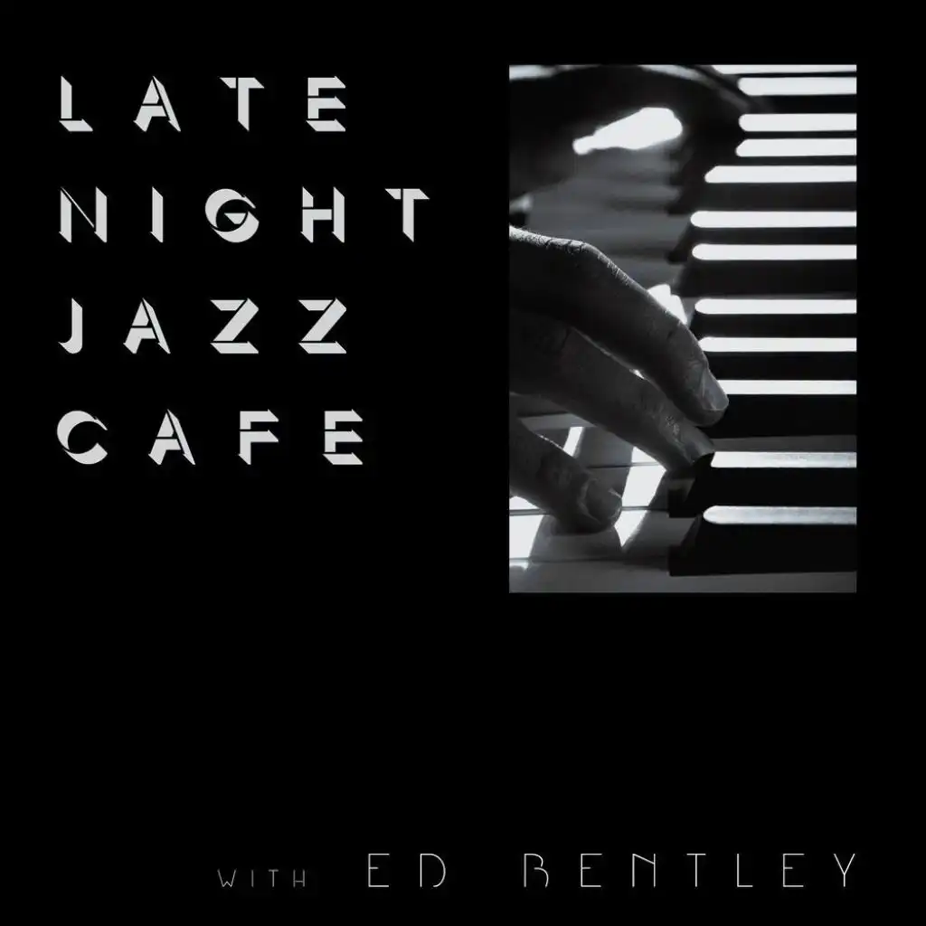 Late Night Jazz Café with Ed Bentley