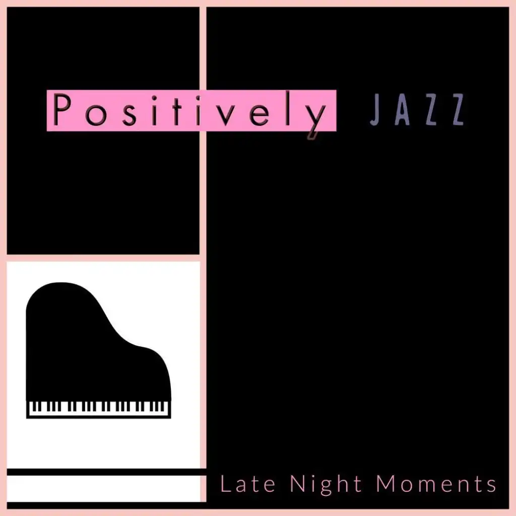 Positively Jazz - Late Night Moments