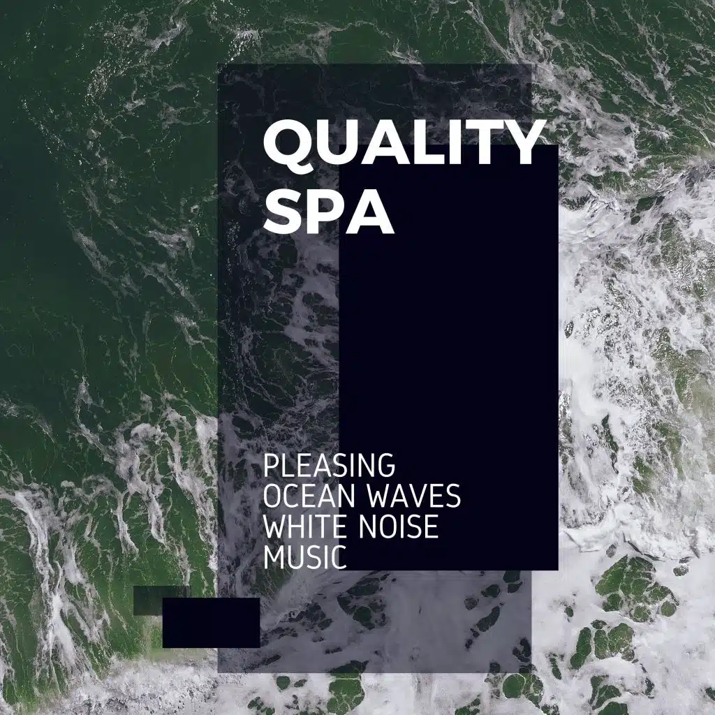 Quality Spa - Pleasing Ocean Waves White Noise Music