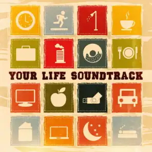 Your Life Soundtrack (Calm, Relaxing, Zen Songs for Everyday Life)