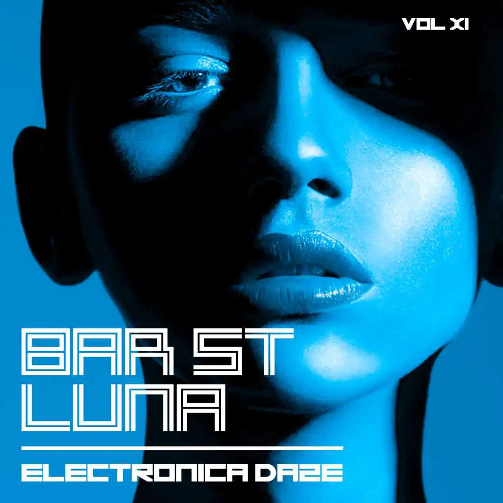 Bar St. Luna: Electronica Daze, Vol. 11