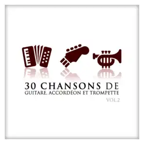 30 Chansons de Guitare, Accordéon et Trompette Vol. 2