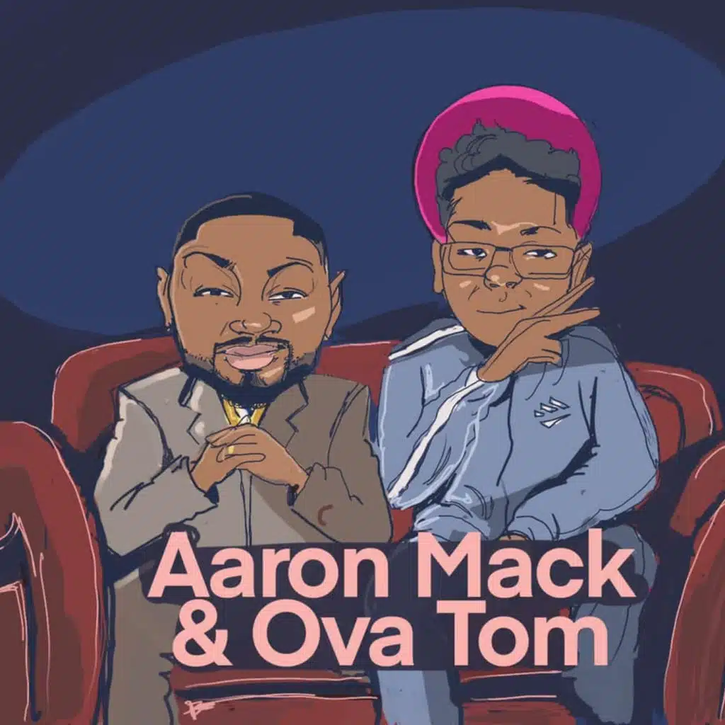 Aaron Mack & Ova Tom