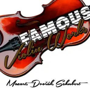 Famous Violin Works: Mozart, Dvořák, Schubert