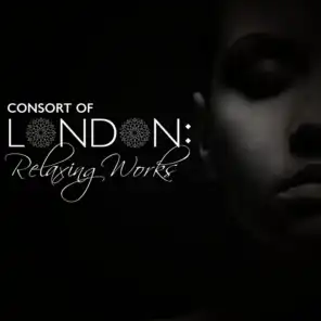 Consort of London: Relaxing Works