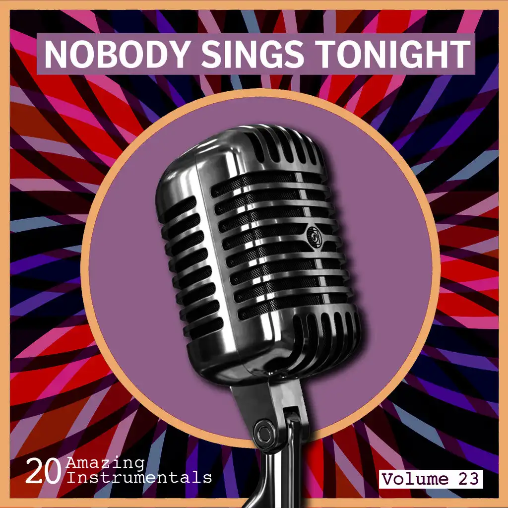 Nobody Sings Tonight: Great Instrumentals Vol. 23