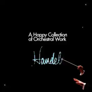A Happy Collection of Orchestral Work from Handel
