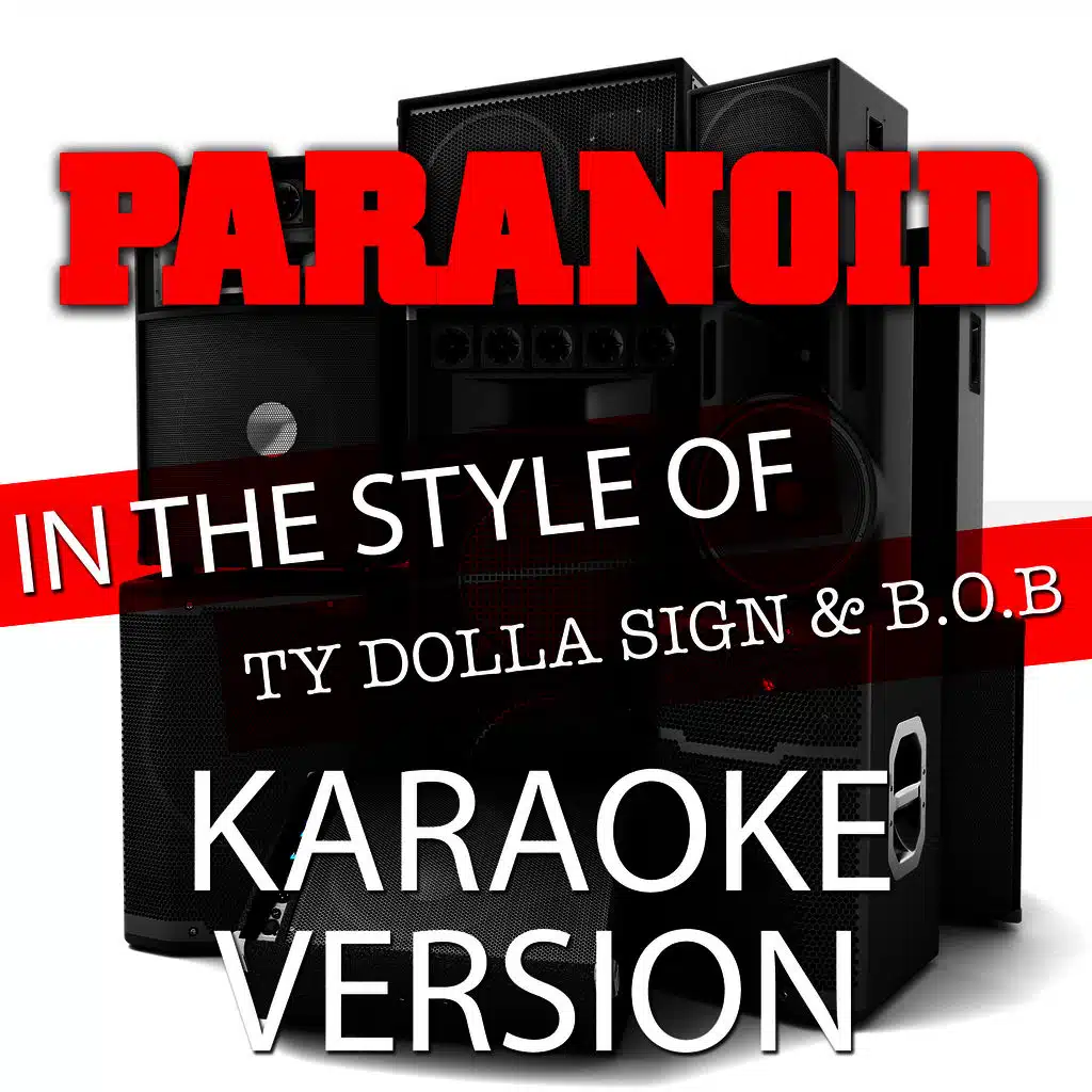 Paranoid (In the Style of Ty Dolla Sign and B.O.B) [Karaoke Version]