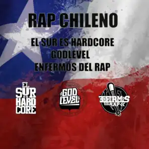 Rap Chileno El Sur Es Hardcore Godlevel Enfermos Del Rap