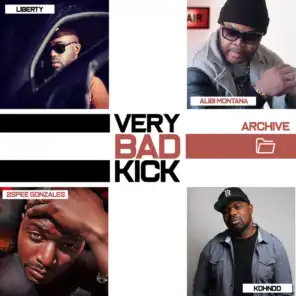 Very Bad Kick (Archive) [feat. Liberty, Alibi Montana, 2spee gonzales & Kohndo]