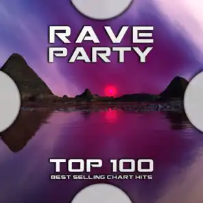 Rave Party Top 100 Best Selling Chart Hits