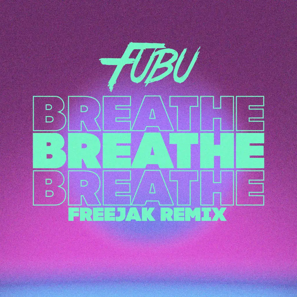 Breathe (Freejak Extended Remix)