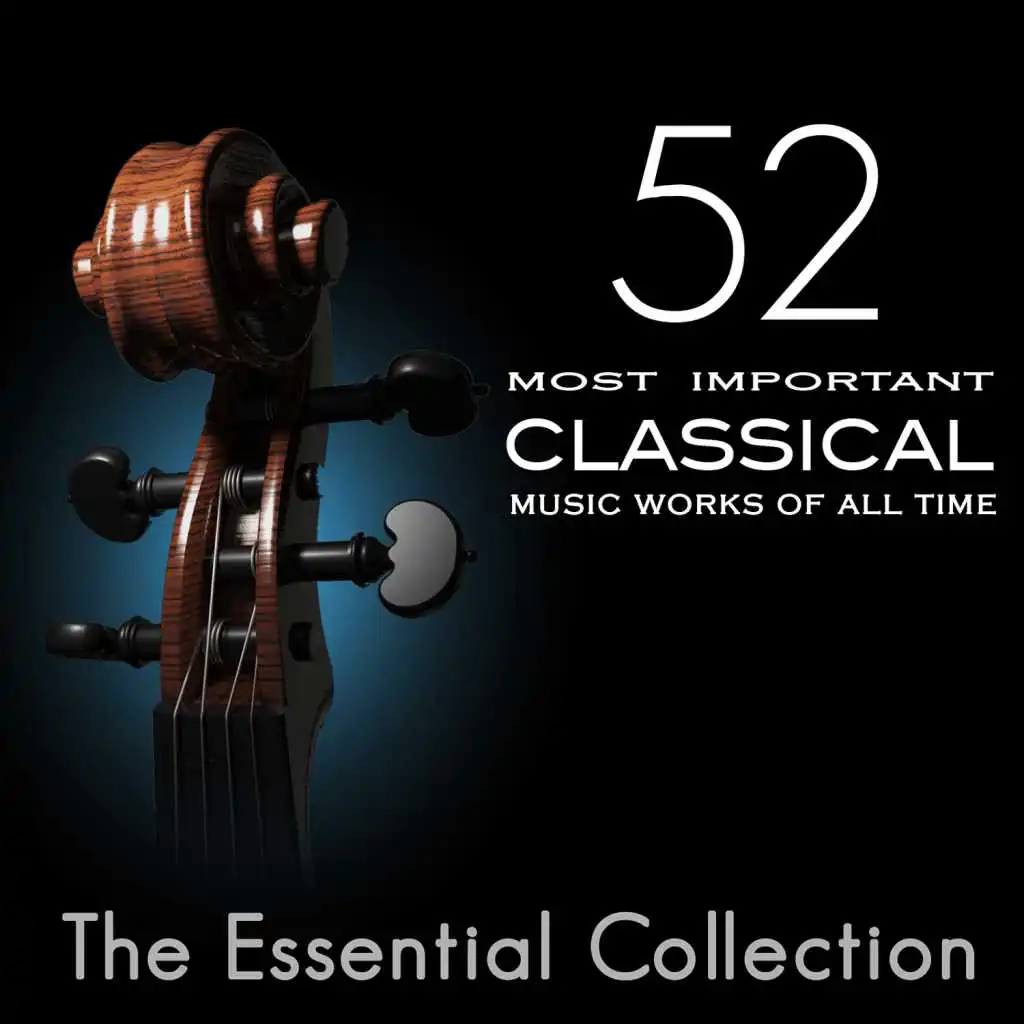 52 Most Important Classical Music Works of All Time - The Essential Collection