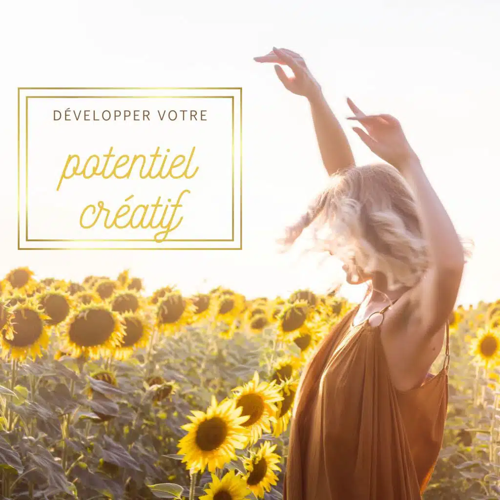 Développer votre potentiel créatif