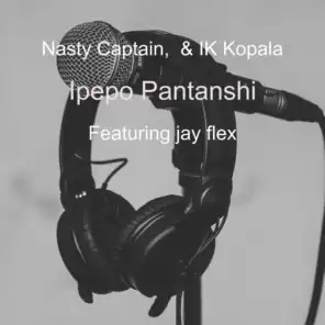 Ipepo Pantanshi (feat. jay flex)