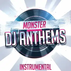 Monster Instrumental DJ Anthems