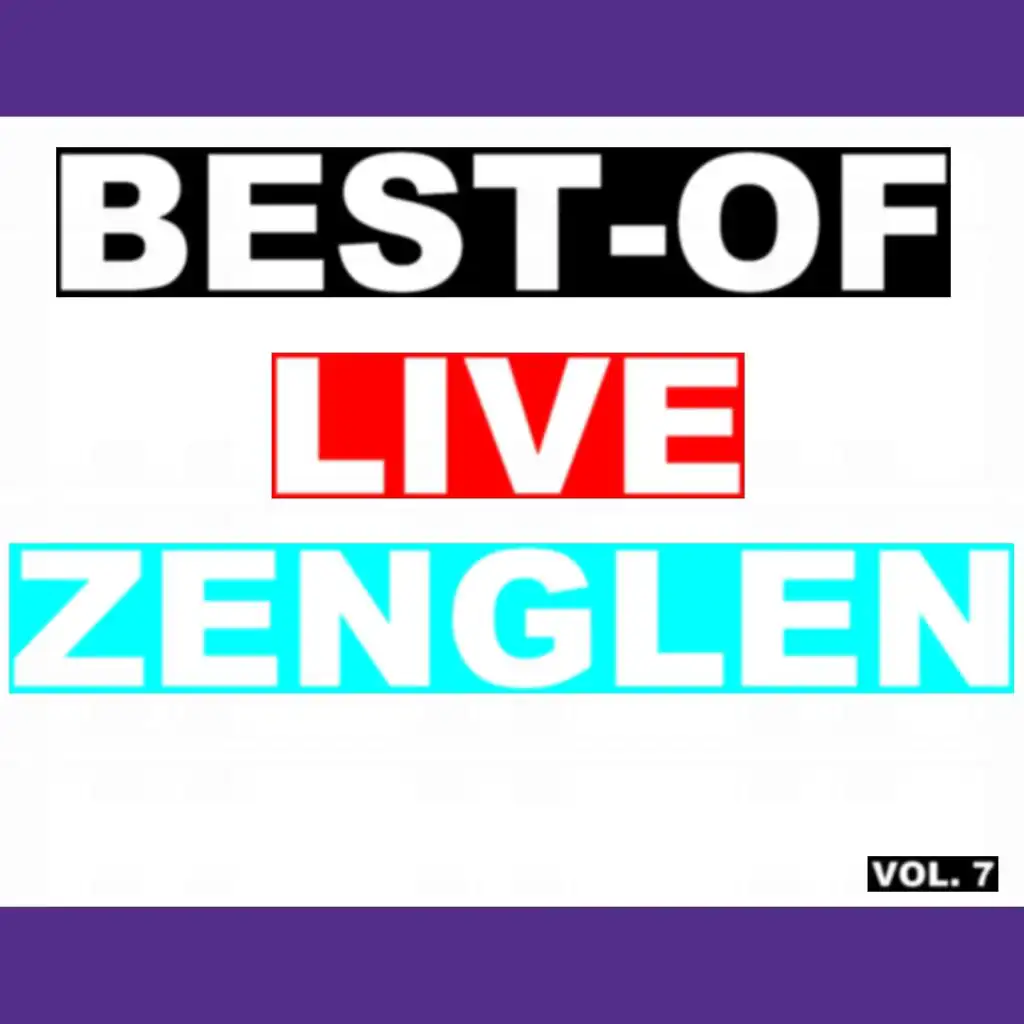 Best-of live zenglen (Vol. 7)