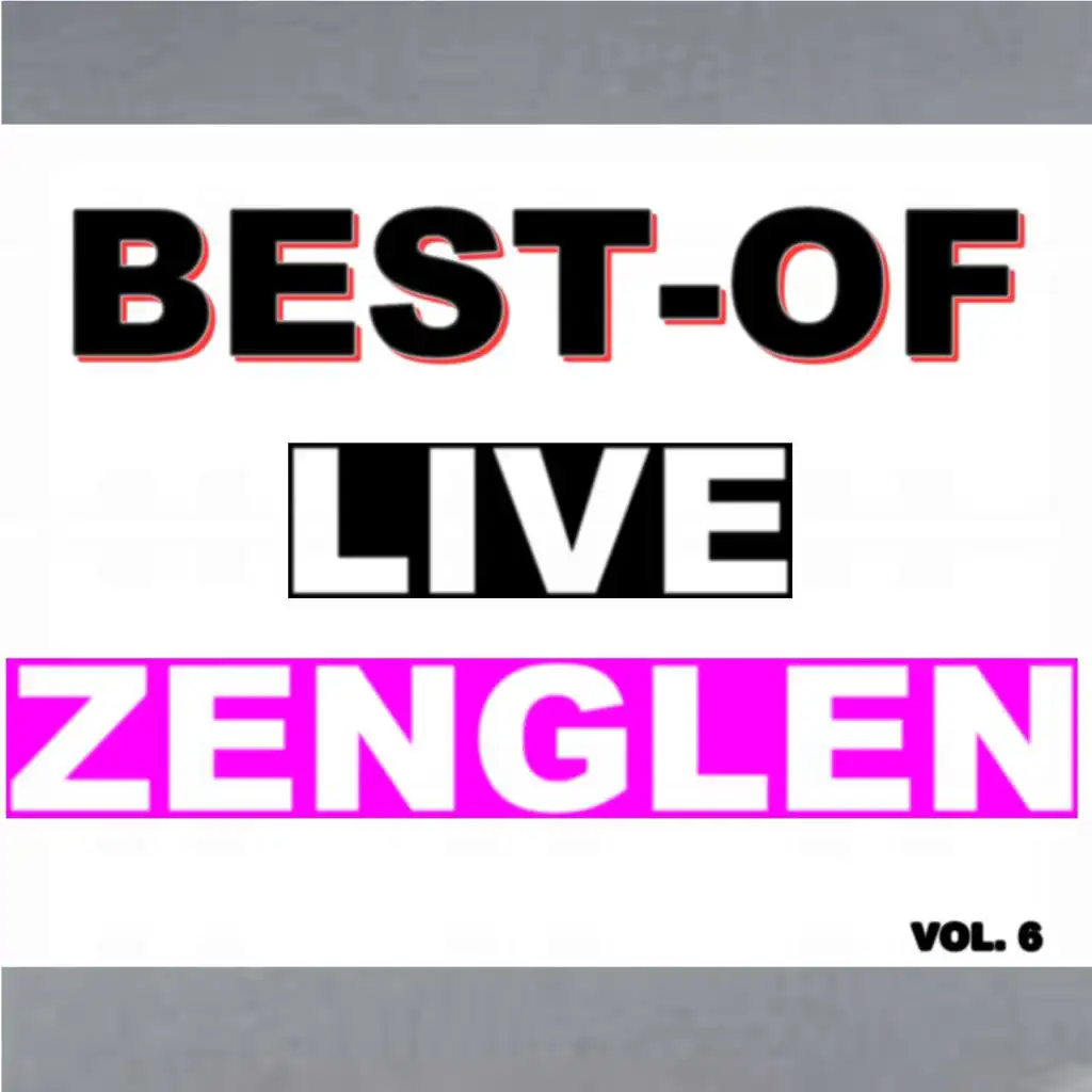 Best-of live zenglen (Vol. 6)