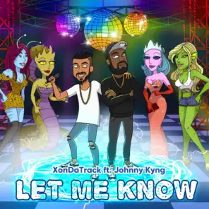 Let Me Know (feat. Johnny Kyng)
