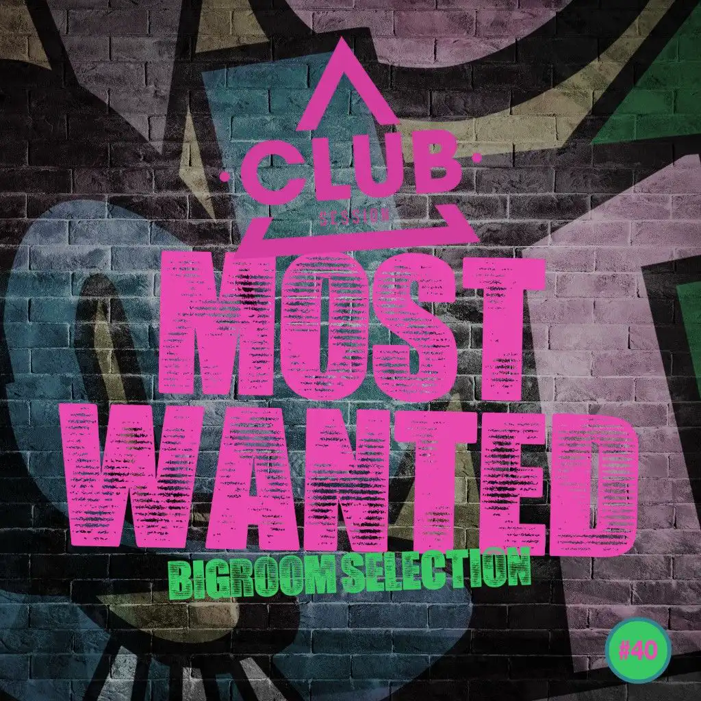 Most Wanted - Bigroom Selection, Vol. 40