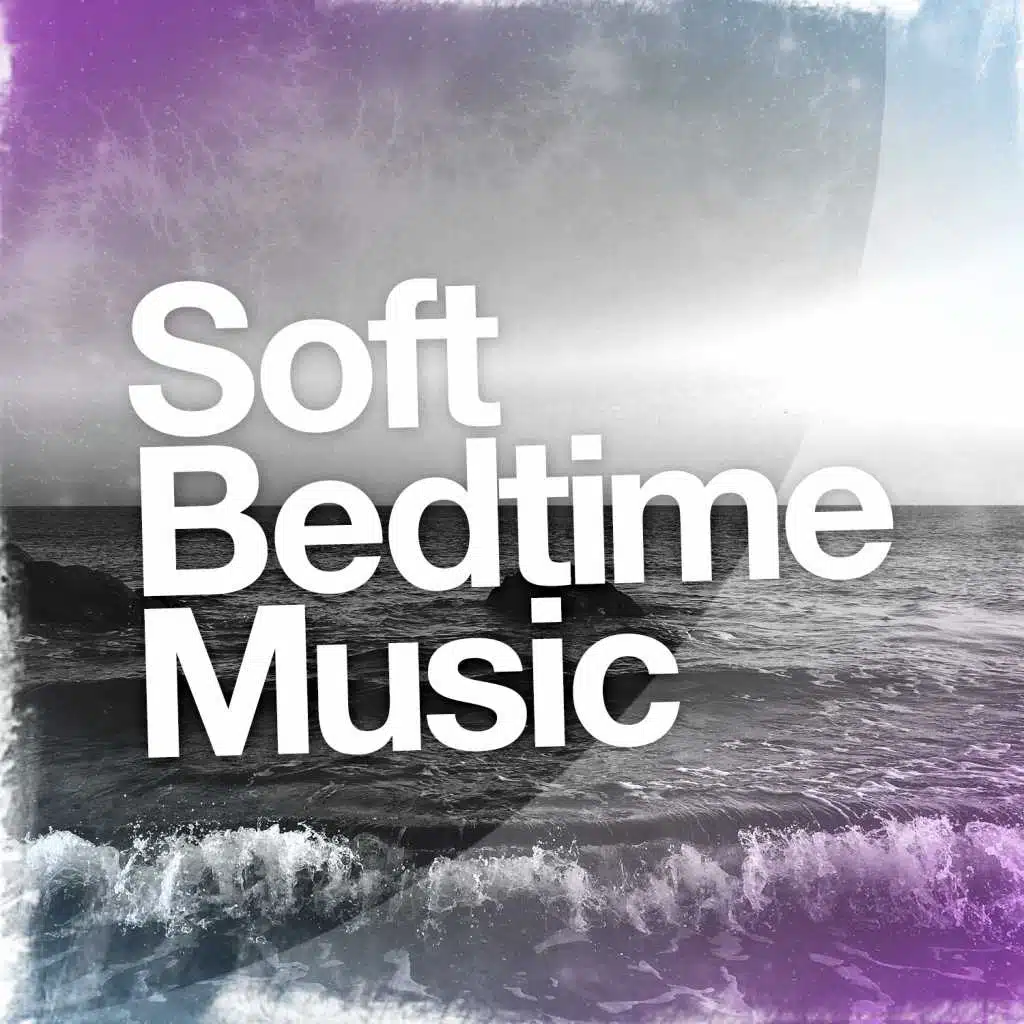 Soft Bedtime Music