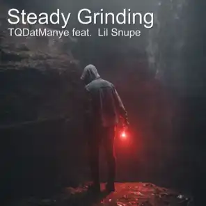 Steady Grinding (feat. Lil Snupe)