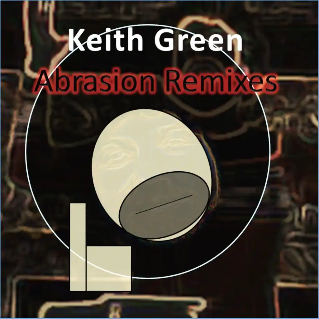 Keith Green Abrasion Remixes