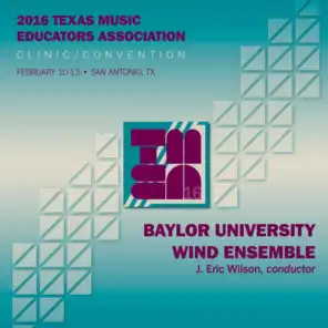 2016 Texas Music Educators Association (TMEA): Baylor University Wind Ensemble [Live]