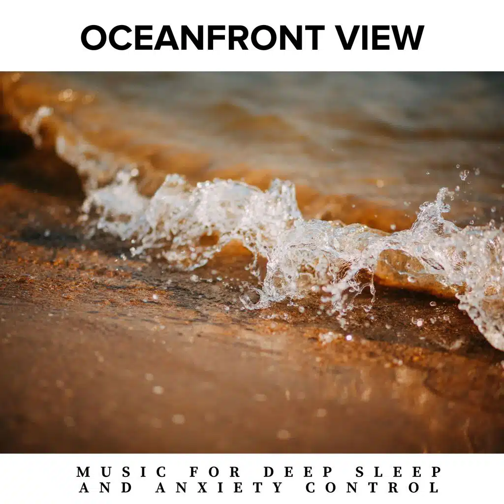 Oceanfront View - Music for Deep Sleep and Anxiety Control