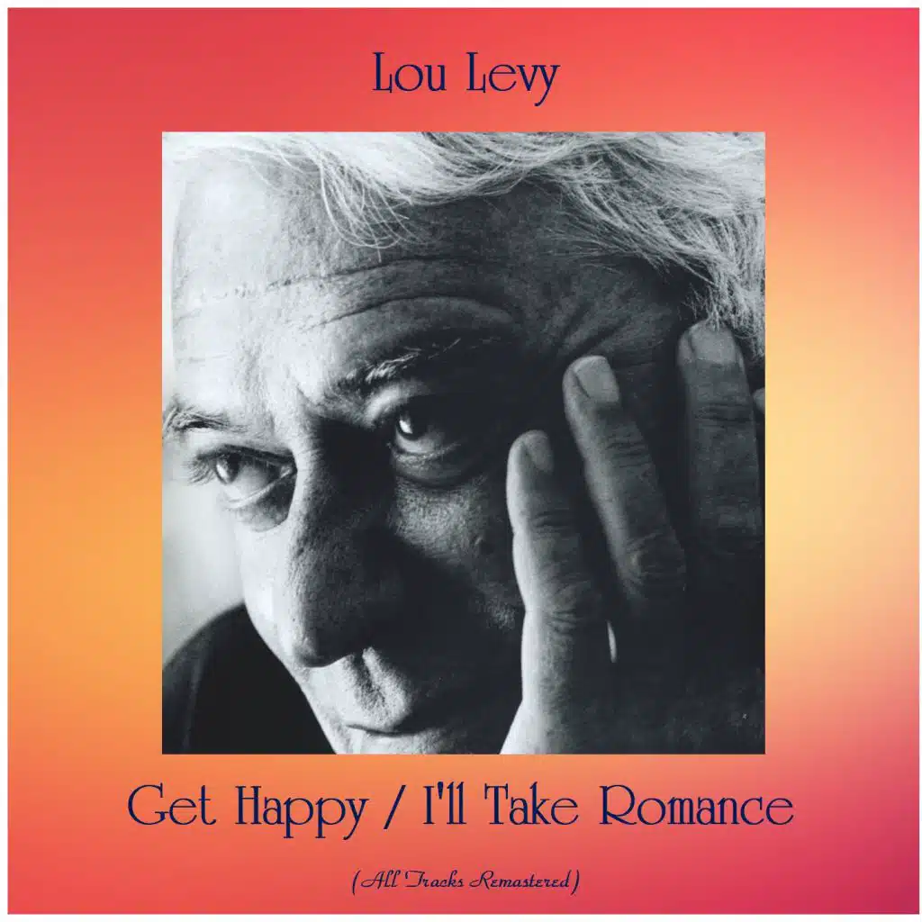 Get Happy / I'll Take Romance (All Tracks Remastered)