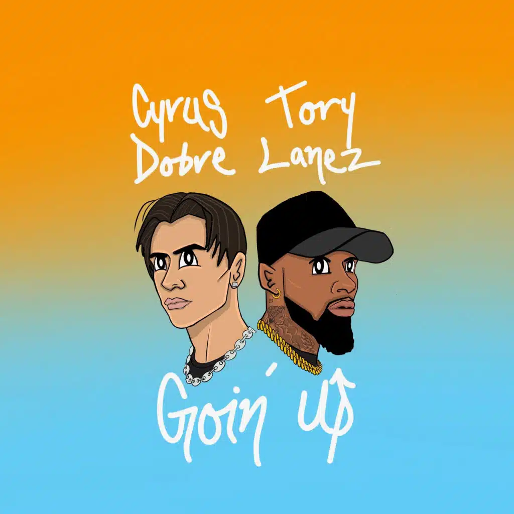 Goin' up (feat. Tory Lanez)