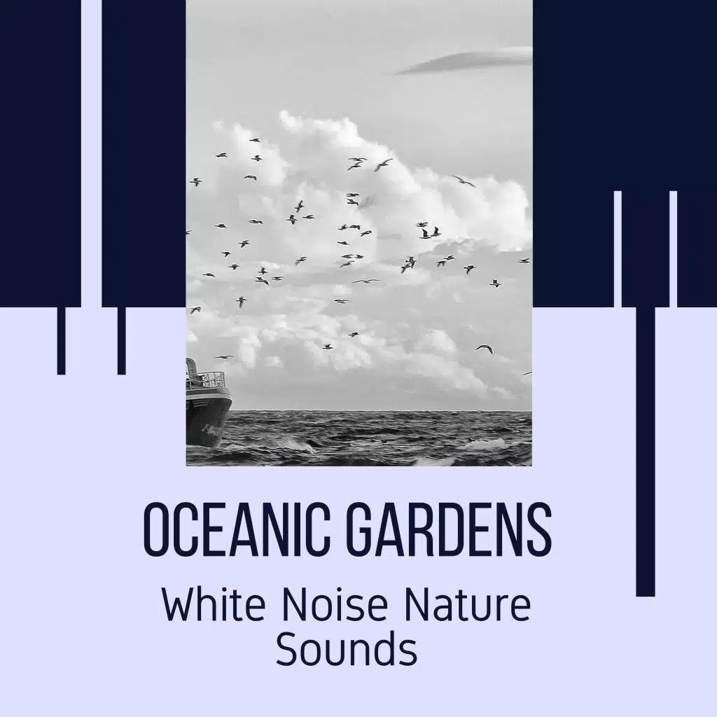 Oceanic Gardens - White Noise Nature Sounds