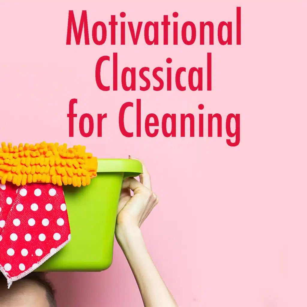 Motivational Classical for Cleaning