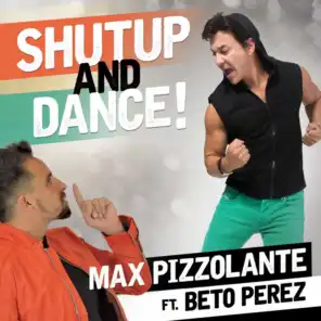 Shut up and Dance (feat. Beto Perez)