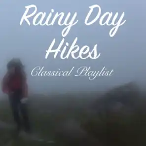 Rainy Day Hikes Classical Playlist