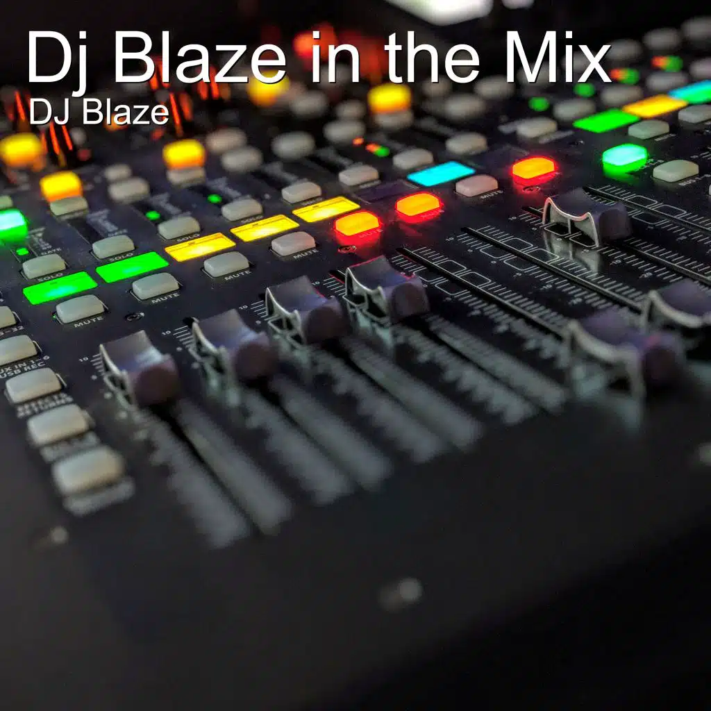 Dj Blaze in the Mix (feat. Dj Blaze The Blaze Matrix Crew