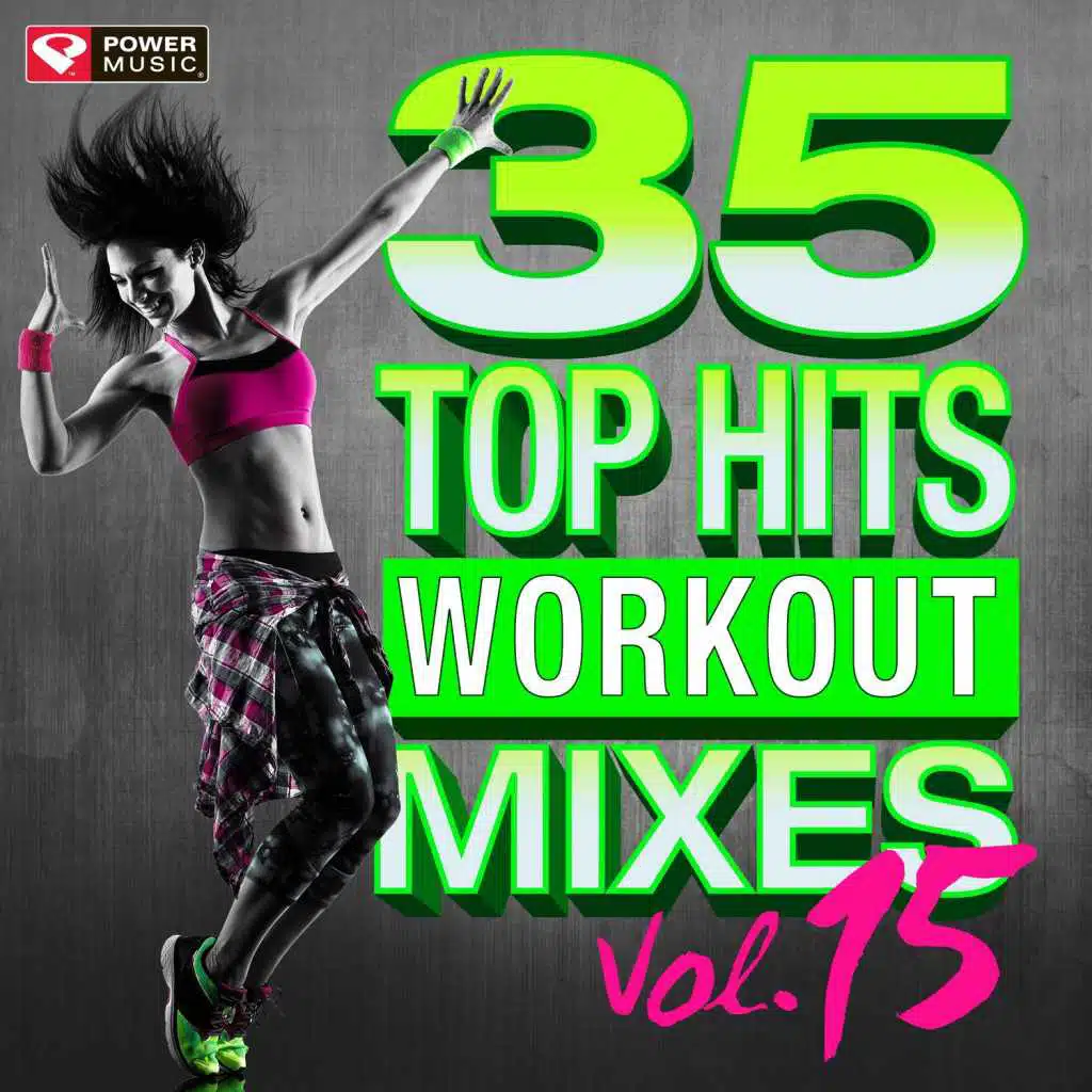 35 Top Hits, Vol. 15 - Workout Mixes (Unmixed Workout Music Ideal for Gym, Jogging, Running, Cycling, Cardio and Fitness)