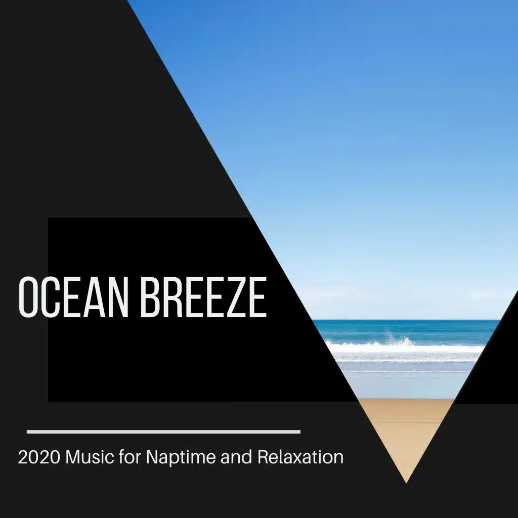 Ocean Breeze - 2020 Music for Naptime and Relaxation