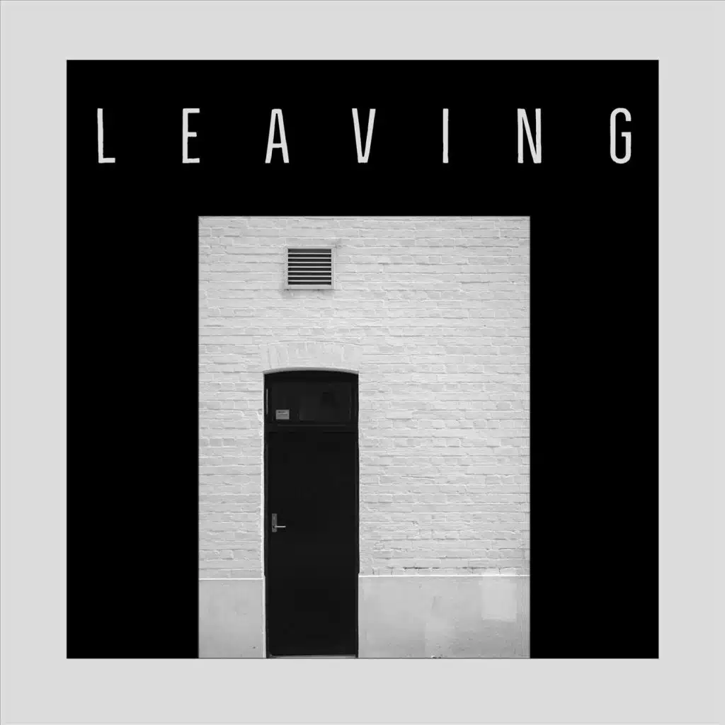 Leaving