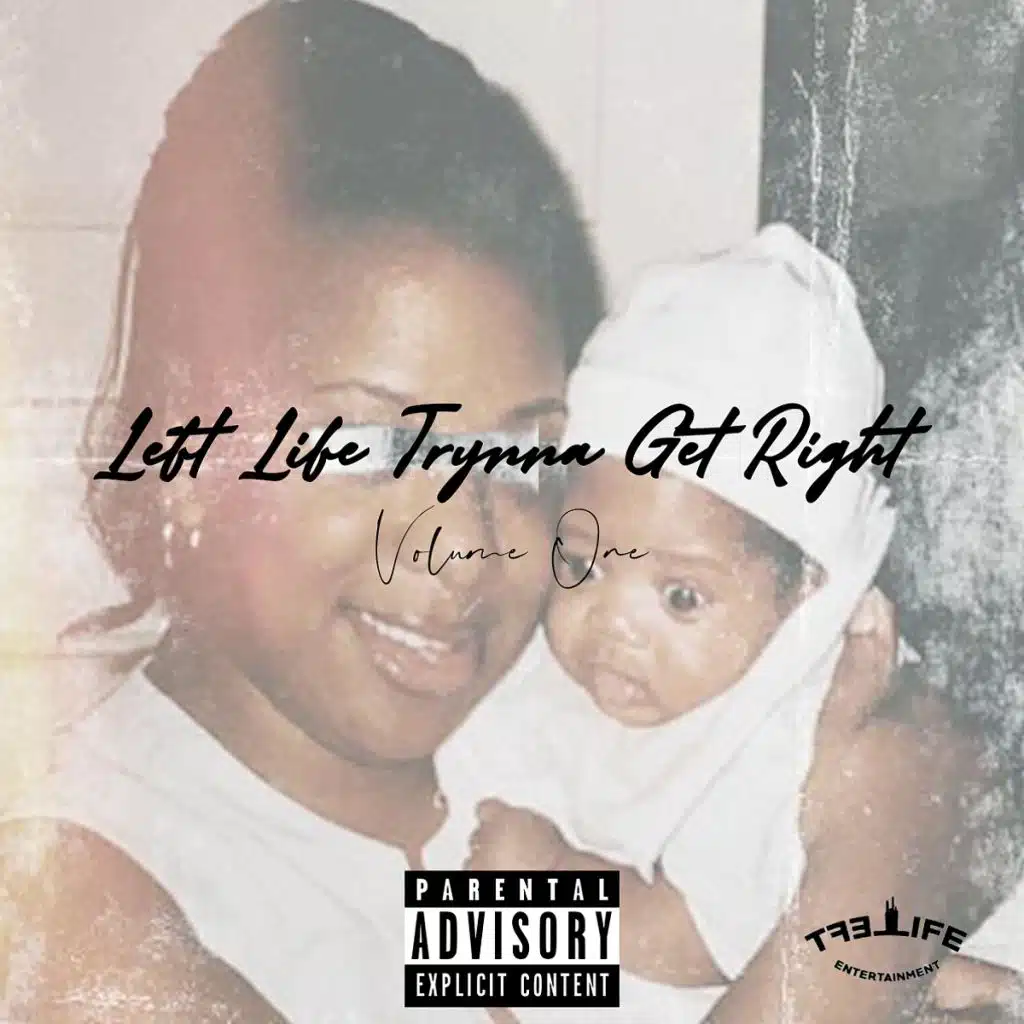 Left Life Trynna Get Right