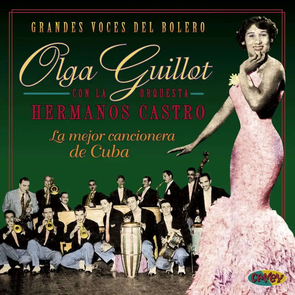 Grandes voces del bolero. Olga Guillot: La Mejor Cancionera de Cuba (feat. Orquesta Hermanos Castro)